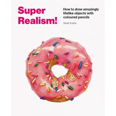 Super Realism! - Sarah Evans