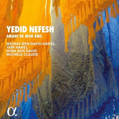 Meirav Ben David-Harel, Yaïr Harel, Nima Ben David, Michèle Claude - Yedid Nefesh - Amant De Mon Âme (CD)