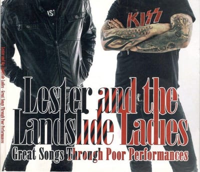 Lester And The Landslide Ladies - Great Songs Through Poor Performance (CD)