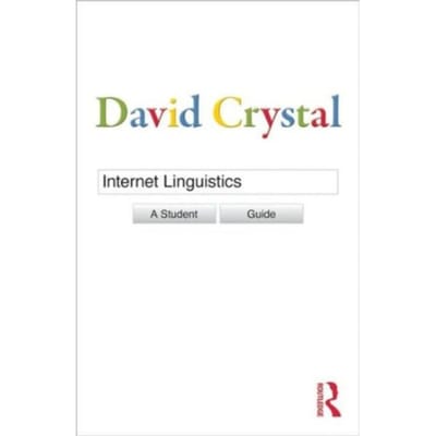 Internet Linguistics - David Crystal
