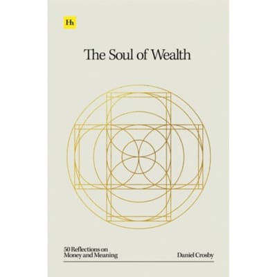 The Soul Of Wealth - Daniel Crosby