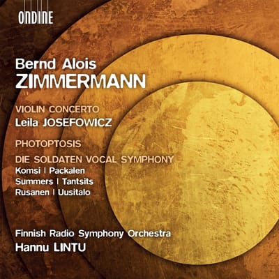 Leila Josefowicz, Radion Sinfoniaorkesteri, Hannu Lintu - Zimmermann: Violin Concerto | Photoptosis | Die Soldaten - Vocal Symphony (CD)