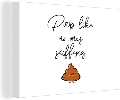 Canvas Schilderij Spreuken - Quotes - Poop like no one's sniffing - Poep - 30x20 cm - Wanddecoratie