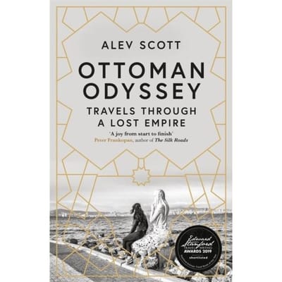 Ottoman Odyssey - Alev Scott