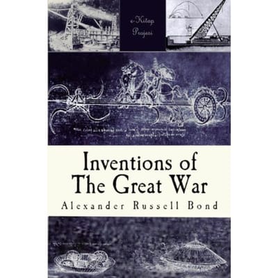 Inventions Of The Great War - Alexander Russell Bond