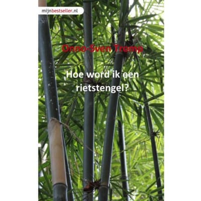 Hoe Word Ik Een Rietstengel? - O.S. Tromp