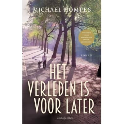 Het Verleden Is Voor Later - Michael Hompes