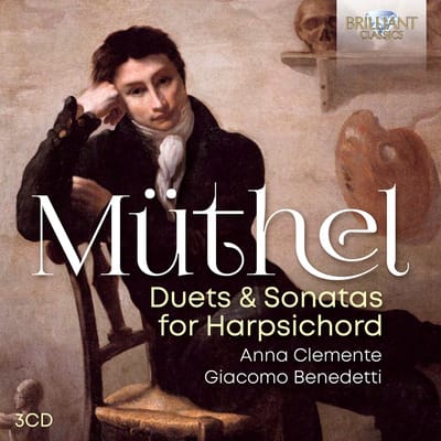 Anna Clemente, Giacomo Benedetti - Müthel: Duets & Sonatas For Harpsichord (3 CD)