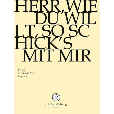 Chor & Orchester Der J.S. Bach-Stiftung, Rudolf Lutz - J.S. Bach: Herr, Wie Du Willt, So Schick (DVD)