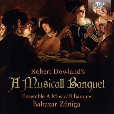Ensemble A Musicall Banquet, Baltazar Zuniga - Dowland: A Musicall Banquet (CD)