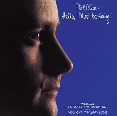 Hello, I Must Be Going - Phil Collins
