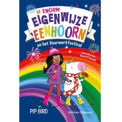De Enorm Eigenwijze Eenhoorn En Het Vuurwerkfestival - Pip Bird