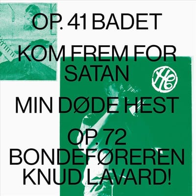 Op. 41 Badet / Kom Frem For Satan / Min Dode Hest / Op.72 Bondeforeren Knud Lavard