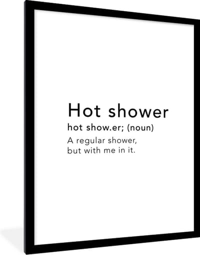 Fotolijst incl. Poster - Spreuken - Quotes - A regular shower but with me in it - Hot shower - Woordenboek - Shower - 60x80 cm - Posterlijst