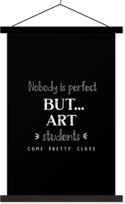 Posterhanger incl. Poster 40x60 cm - Schoolplaat - Kunst - Art - Studenten - Quote - Textielposter - Zwarte latten
