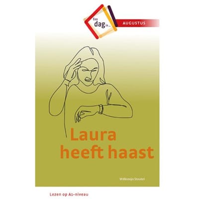 Laura Heeft Haast - Een Dag In .. - Willemijn Steutel