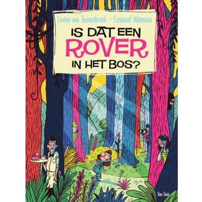 Is Dat Een Rover In Het Bos? - Levina van Teunenbroek