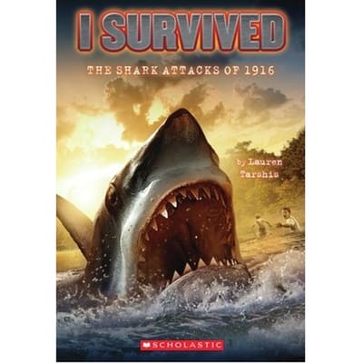I Survived The Shark Attacks Of 1916 (I Survived #2): Volume 2 - I Survived - Lauren Tarshis