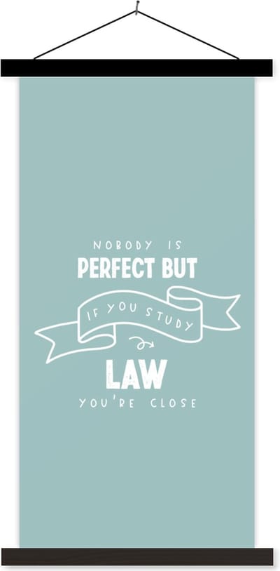 Posterhanger incl. Poster 40x80 cm - Schoolplaat - Law - Rechten - Rechten student - Quotes - Textielposter - Zwarte latten