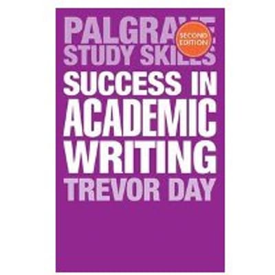 Success In Academic Writing - Trevor Day
