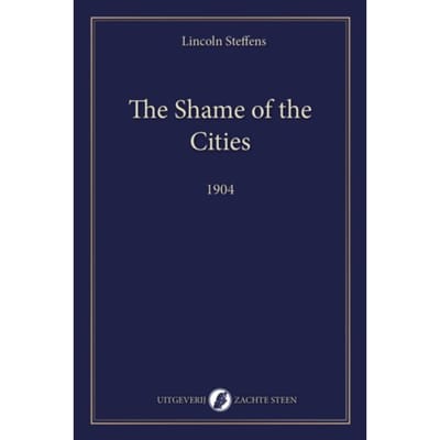 The Shame Of The Cities - Og Klassiek - Lincoln Steffens