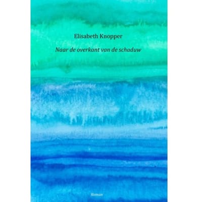 Naar De Overkant Van De Schaduw - Elisabeth Knopper