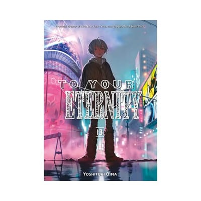 To Your Eternity 13 - To Your Eternity - Yoshitoki Oima
