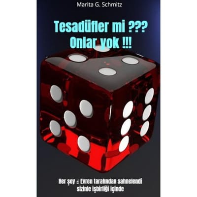 Tesadüfler Mi ??? Onlar Yok !!! - Marita G. Schmitz