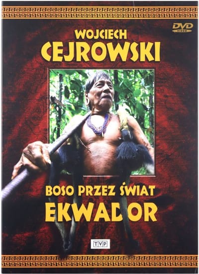 Wojciech Cejrowski - Boso przez świat : Ekwador [DVD]