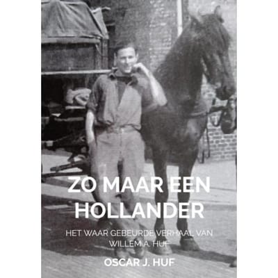 Zo Maar Een Hollander - Oscar J. Huf