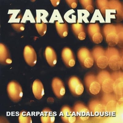 Zaragraf - Des Carpates à L'Andalousie (CD)