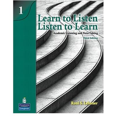 Learn To Listen, Listen To Learn 1: Academic Listening And Note-Taking - Roni S. Lebauer