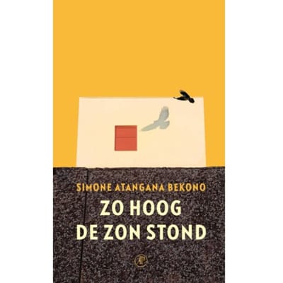 Zo Hoog De Zon Stond - Simone Atangana Bekono