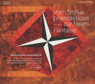 Magdalena Hasibeder - Vom Stylus Phatasticus - Zur Freien Fantasie (Virtuoso Harpsichord Music From The Circle Of J.S. Bach) (CD)