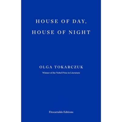 House Of Day, House Of Night - Olga Tokarczuk