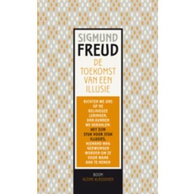 De Toekomst Van Een Illusie - Kleine Klassieken - Sigmund Freud