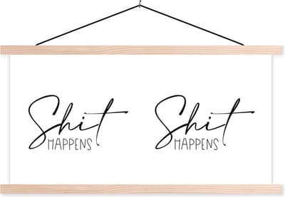 Posterhanger incl. Poster 120x60 cm - Schoolplaat - Spreuken - Quotes - Shit happens - Wit - Textielposter - Blanke latten