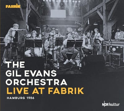 Gil Evans And His Orchestra - Live At Fabrik Hamburg 1986 (2 CD)
