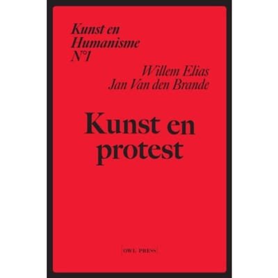 Kunst En Protest - Kunst En Humanisme - Jan Van den Brande