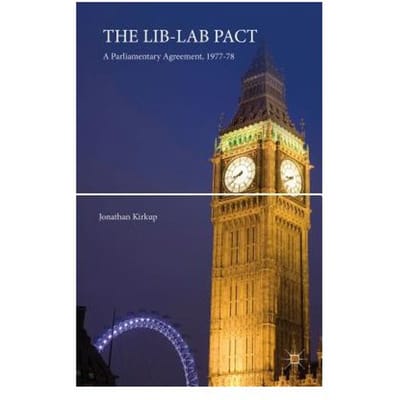 The Lib-Lab Pact - Jonathan Kirkup