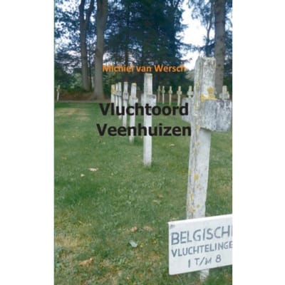 Vluchtoord Veenhuizen - Michiel van Wersch