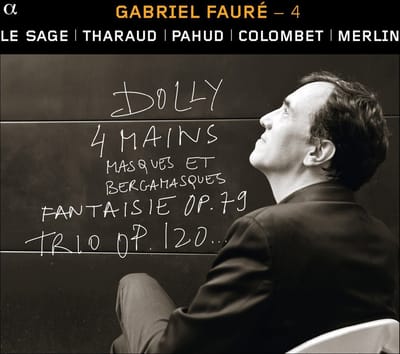 Éric Le Sage, Alexandre Tharaud, Emmanuel Pahud, Pierre Colombet, Raphaël Merlin - Fauré: Duos Et Trios Avec Piano (CD)