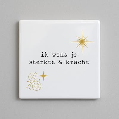 Inspirerende Tekst Decoratieve Keramische Tegel 15x15 cm – “Ik wens je sterkte & kracht” Elegante Wanddecoratie Cadeau