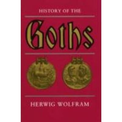 History Of The Goths - Herwig Wolfram