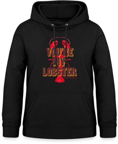 Friends You're My Lobster Hummer Hoodie Dames