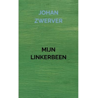 Mijn Linkerbeen - Johan Zwerver
