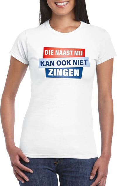 Wit T-shirt - Die naast mij kan ook niet zingen dames - Toppers dresscode kleding XS