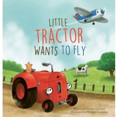 Little Tractor Wants To Fly - Natalie Quintart