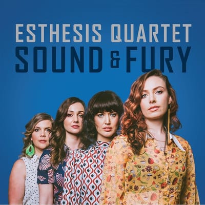 Esthesis Quartet - Sound & Fury (CD)