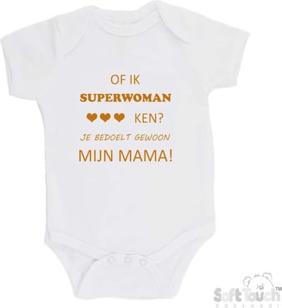 100% katoenen Romper "Of ik superwoman ken Je bedoelt gewoon mijn MAMA" Unisex Katoen Wit/tan Maat 56/62